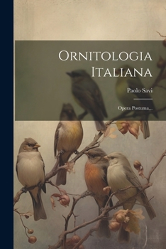 Paperback Ornitologia Italiana: Opera Postuma... [Italian] Book