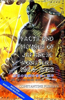 Paperback Facts and Figures of Japanese Monsters: 1954-2012: Second Edition Book