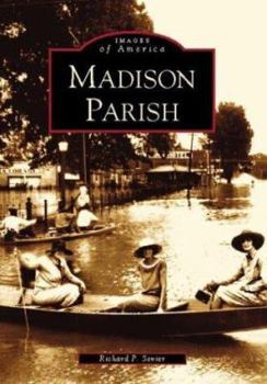 Madison Parish (Images of America: Louisiana) - Book  of the Images of America: Louisiana