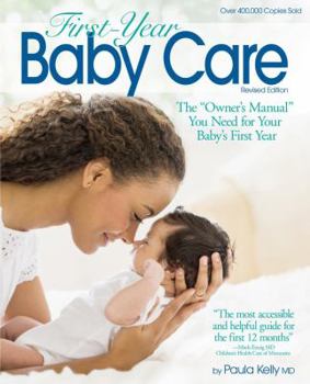 Paperback First Year Baby Care (2016): The Owner's Manual You Need for Your Baby's First Year Book