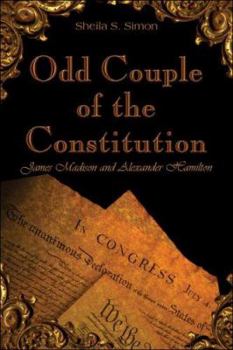 Paperback Odd Couple of the Constitution: James Madison and Alexander Hamilton Book