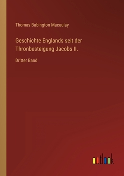 Paperback Geschichte Englands seit der Thronbesteigung Jacobs II.: Dritter Band [German] Book