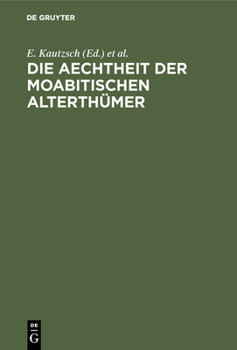 Hardcover Die Aechtheit Der Moabitischen Alterthümer [German] Book