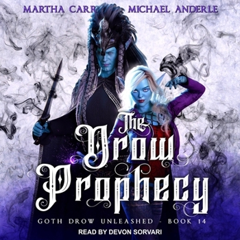 The Drow Prophecy - Book #14 of the Goth Drow Unleashed