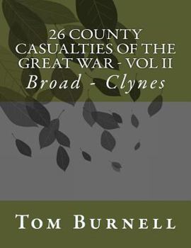 Paperback 26 County Casualties of the Great War Volume II: Broad - Clynes Book