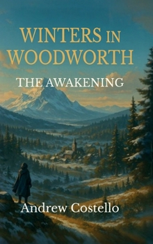 Hardcover Winters in Woodworth, The Awakening Book
