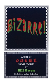 Paperback Bizarre!: A Trio of Outre Short Stories Book