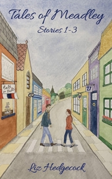 Tales of Meadley: Stories 1-3