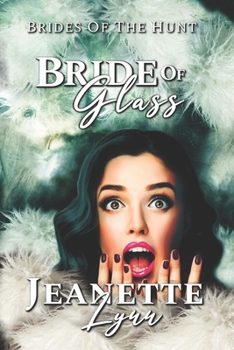 Bride of Glass - Book #2 of the Brides of the Hunt