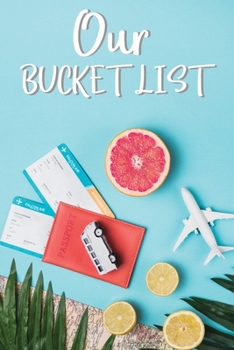 Paperback Our Bucket List: A Journal for Ideas and Adventures for Couples Planner Book