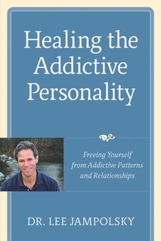 Paperback Healing the Addictive Personality: Freeing Yourself from Addictive Patterns and Relationships Book