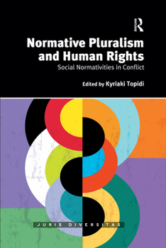 Paperback Normative Pluralism and Human Rights: Social Normativities in Conflict Book