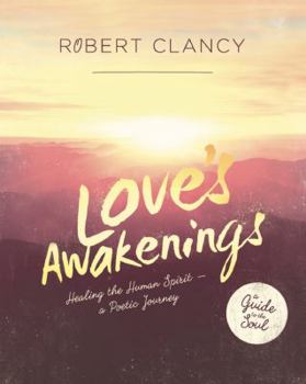 Paperback Love's Awakenings: Healing the Human Spirit Book