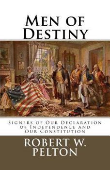 Paperback Men of Destiny: Signers of Our Declaration of Independence and Our Constitution Book