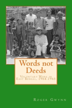 Paperback Words not Deeds: Voluntary Work in East Bengal, 1964-1965 Book