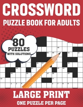 Paperback Crossword Puzzle Book For Adults: Large Print 80 Easy-To-Hard Crossword Puzzles Book For Adults Women Men Grandpa And Grandma For Brainstorming And En [Large Print] Book