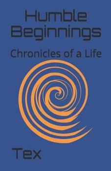 Paperback Humble Beginnings: Chronicles of a Life Book