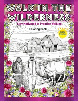 Paperback Walk in the Wilderness: Inspirational Coloring Book for black teenage girls Book