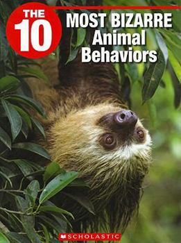Paperback The 10 Most Bizarre Animal Behaviors Book