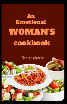 Paperback An emotional woman's cookbook [Large Print] Book
