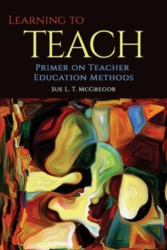 Paperback Learning to Teach: Primer on Teacher Education Methods Book