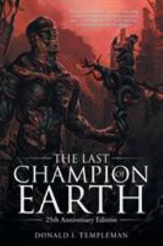 Paperback The Last Champion of Earth: 25th Anniversary Edition Book