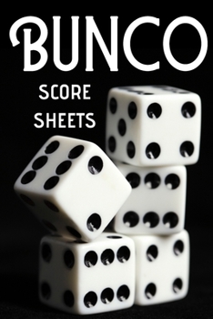 Paperback Bunco Score Sheets: Bunco Score Cards, Bunco Party Supplies, 100 Score Keeping Pages For Bunco Lovers Book