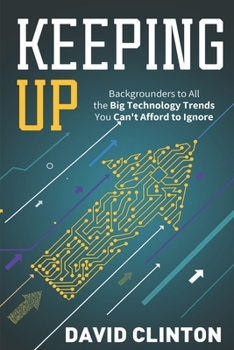 Paperback Keeping Up: backgrounders to all the big technology trends you can't afford to ignore Book