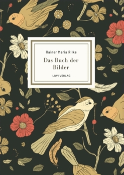 Rainer Maria Rilke: Erste Gedichte. Vollständige Neuausgabe (German Edition)
