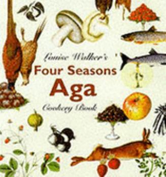 Hardcover Louise Walker's Four Seasons Aga Cookbook Book