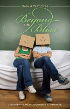 Paperback Beyond the Bliss: Discovering Your Uniqueness in Marriage Book