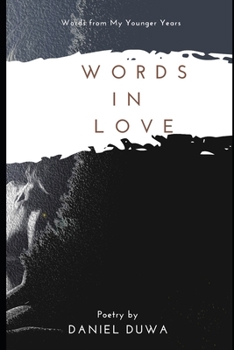 Paperback Words in Love Poetry Collection by Daniel Duwa: Words from My Younger Years Book