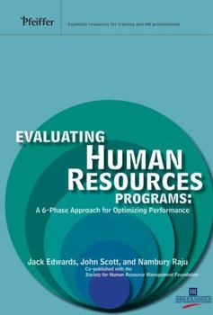 Hardcover Evaluating Human Resources Programs: A 6-Phase Approach for Optimizing Performance Book