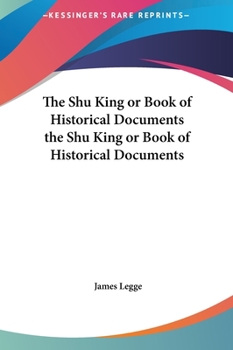 Hardcover The Shu King or Book of Historical Documents the Shu King or Book of Historical Documents Book