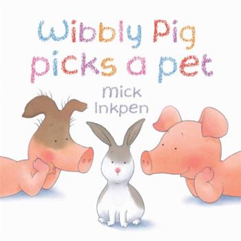 Paperback Wibbly Pig Picks a Pet Book
