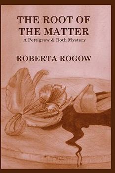 The Root of the Matter - Book #2 of the Pettigrew & Roth