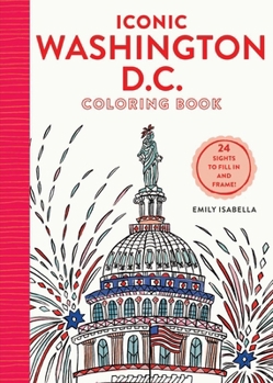 Paperback Iconic Washington D.C. Coloring Book: 24 Sights to Send and Frame Book