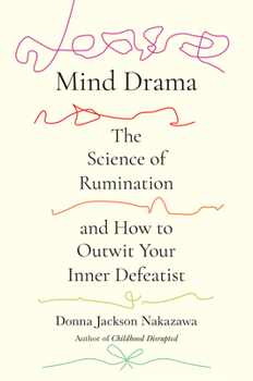 Hardcover Mind Drama: The Science of Rumination and How to Outwit Your Inner Defeatist Book