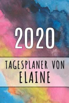 Paperback 2020 Tagesplaner von Elaine: Personalisierter Kalender f?r 2020 mit deinem Vornamen [German] Book