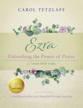 Paperback Ezra Unleashing the Power of Praise: A 7-week Bible study Book