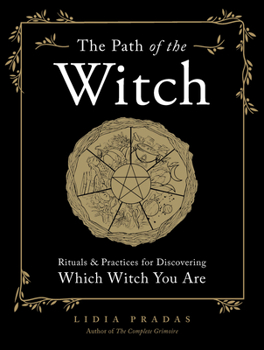Paperback The Path of the Witch: Rituals & Practices for Discovering Which Witch You Are Book