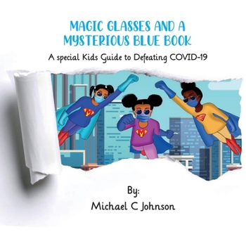 Paperback Magic Glasses and a Mysterious Blue Book: A Special Kids to Defeating COVID-19 Book