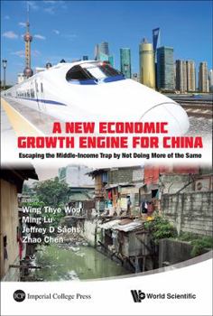 Paperback New Economic Growth Engine for China, A: Escaping the Middle-Income Trap by Not Doing More of the Same Book