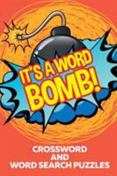 It's A Word Bomb! : Crossword and Word Search Puzzles