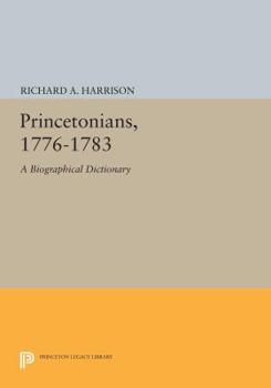 Paperback Princetonians, 1776-1783: A Biographical Dictionary Book