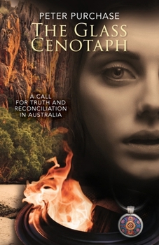 Paperback The Glass Cenotaph: A Call for Truth and Reconciliation in Australia Book