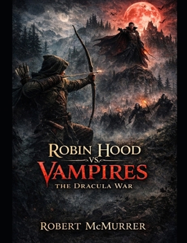 Paperback ROBIN HOOD vs. VAMPIRES: The Dracula War Book