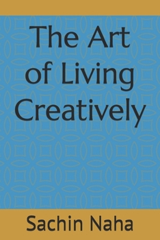 The Art of Living Creatively