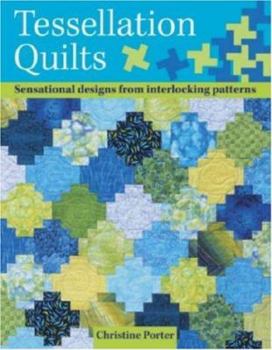 Paperback Tessellation Quilts: Sensational Designs from Simple Interlocking Patterns Book
