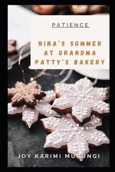 Paperback Nina's Summer at Grandma Patty's Bakery: a Lesson on Patience Book